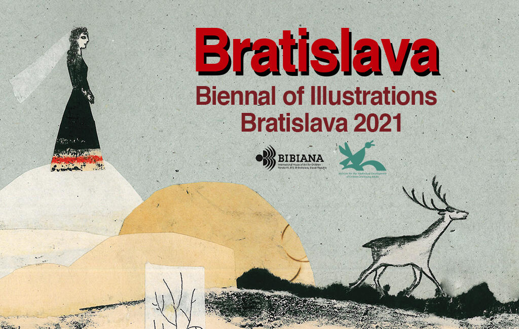 Call for Entries of the Biennial Illustration, Bratislava, 2021