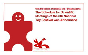 The Schedule for Scientific Meetings of the 6th National Toy Festival was Announced
